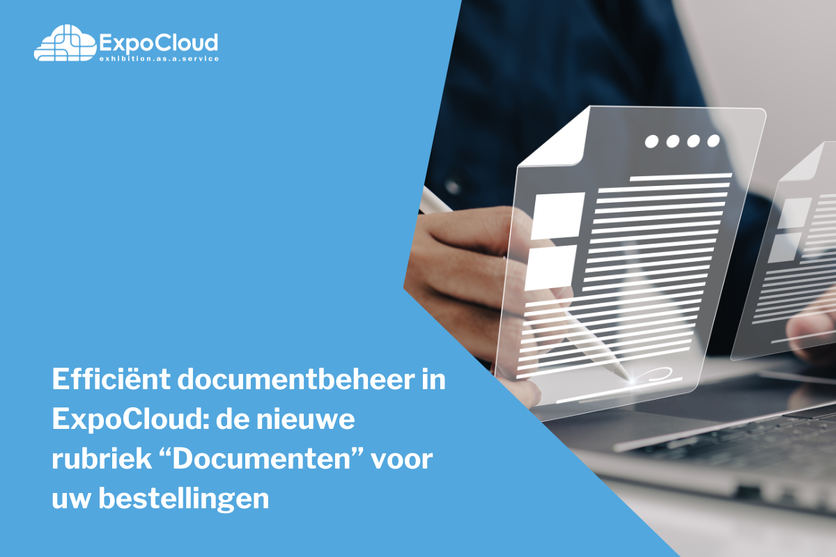 Efficiënt documentbeheer in ExpoCloud: de nieuwe rubriek “Documenten” voor uw bestellingen